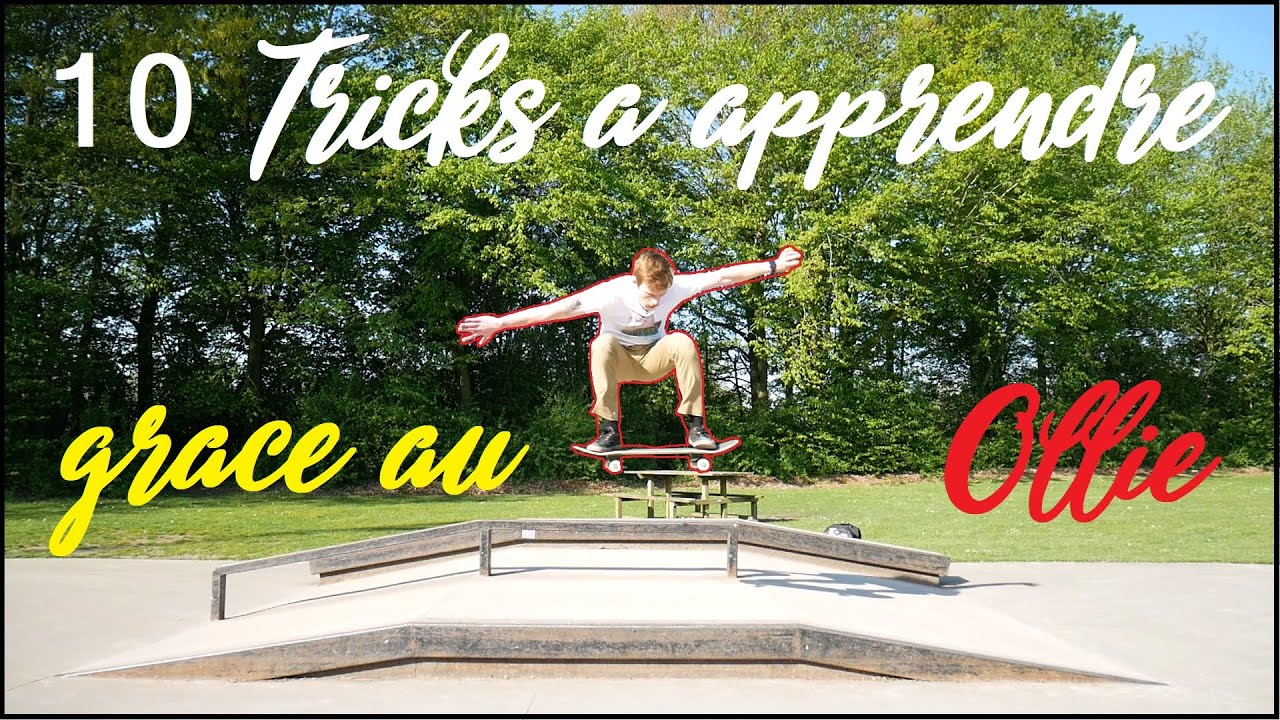 10 tricks à apprendre grâce au Ollie