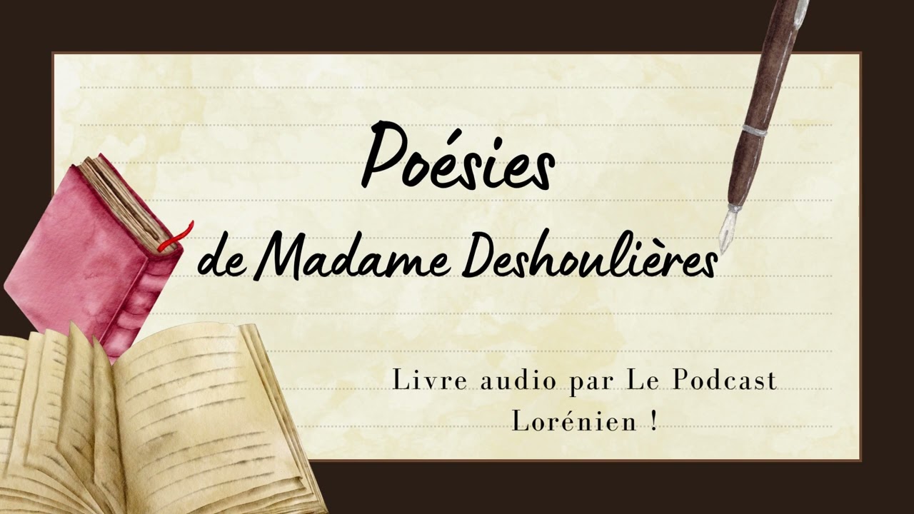 Poésies de Madame Deshoulières (Partie 4/6, Lecture audio par Le Podcast Lorénien)