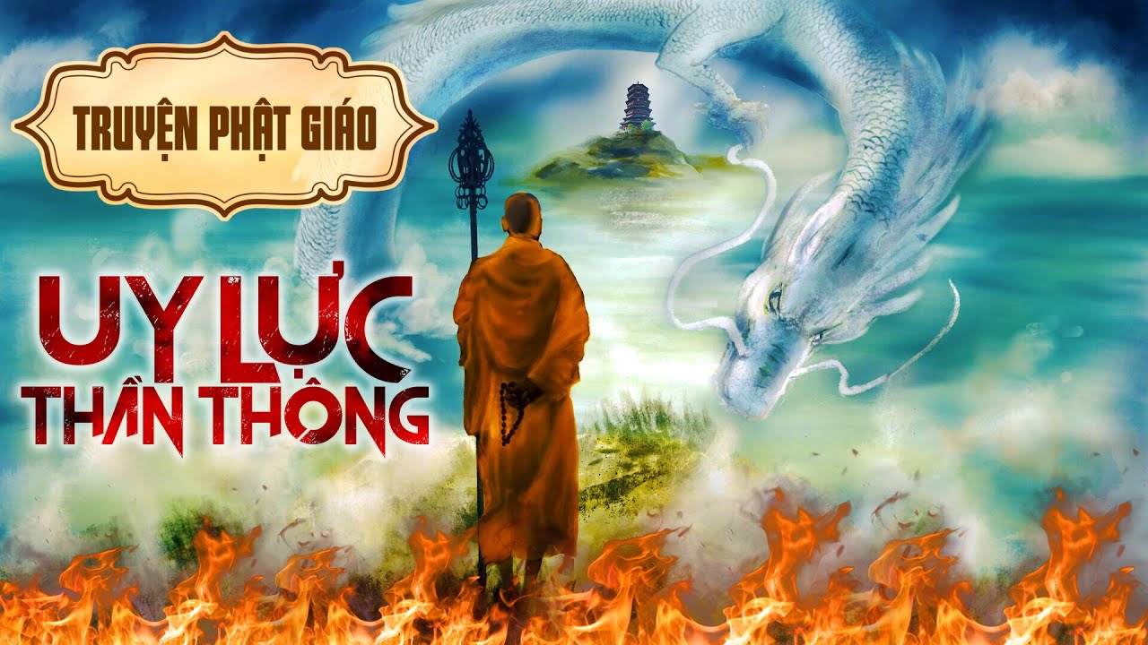 Đại Mục Kiền Liên dùng thần thông thu phục Rồng Chúa Nandopananda - Truyện Phật Giáo - Mộc Liên Sa