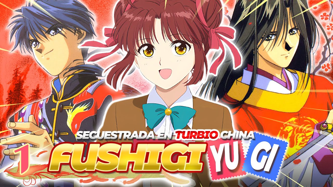 FUSHIGI YUUGI: El libro que te lleva a TURBIO CHINA 🔥 | Resumen Anime y Manga (Parte 1)