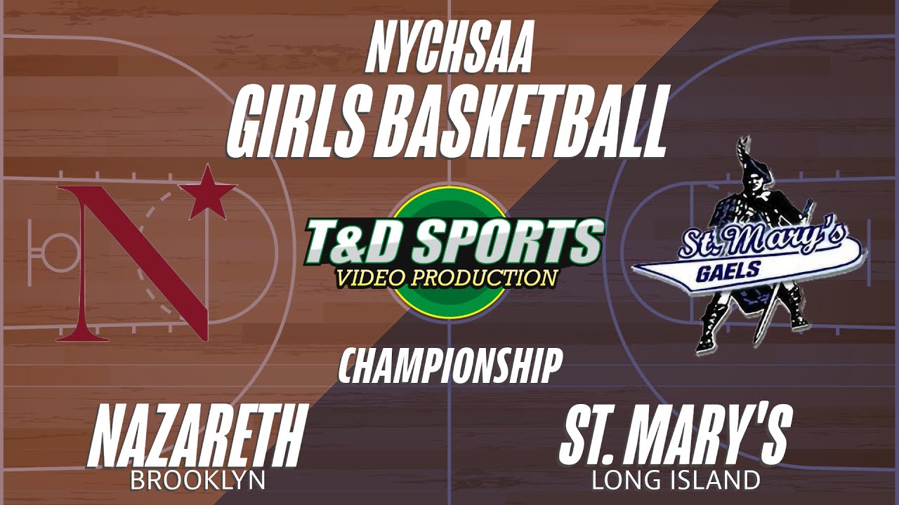 CHSGAA Nazareth Brooklyn vs St. Mary's Staten Island -Girls basketball championships