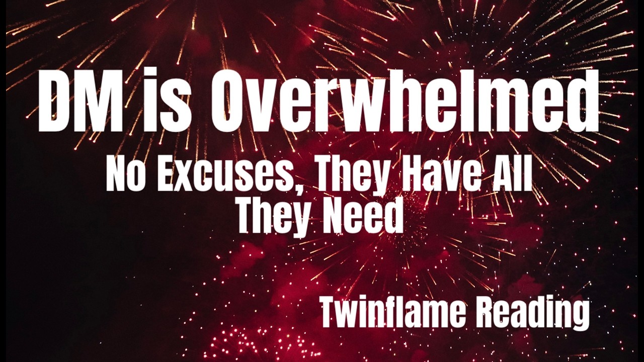 🔥DM IS OVERWHELMED🔥THEY HAVE EVERYTHING THEY NEED🔥DM DF🔥TWINFLAMES🔥