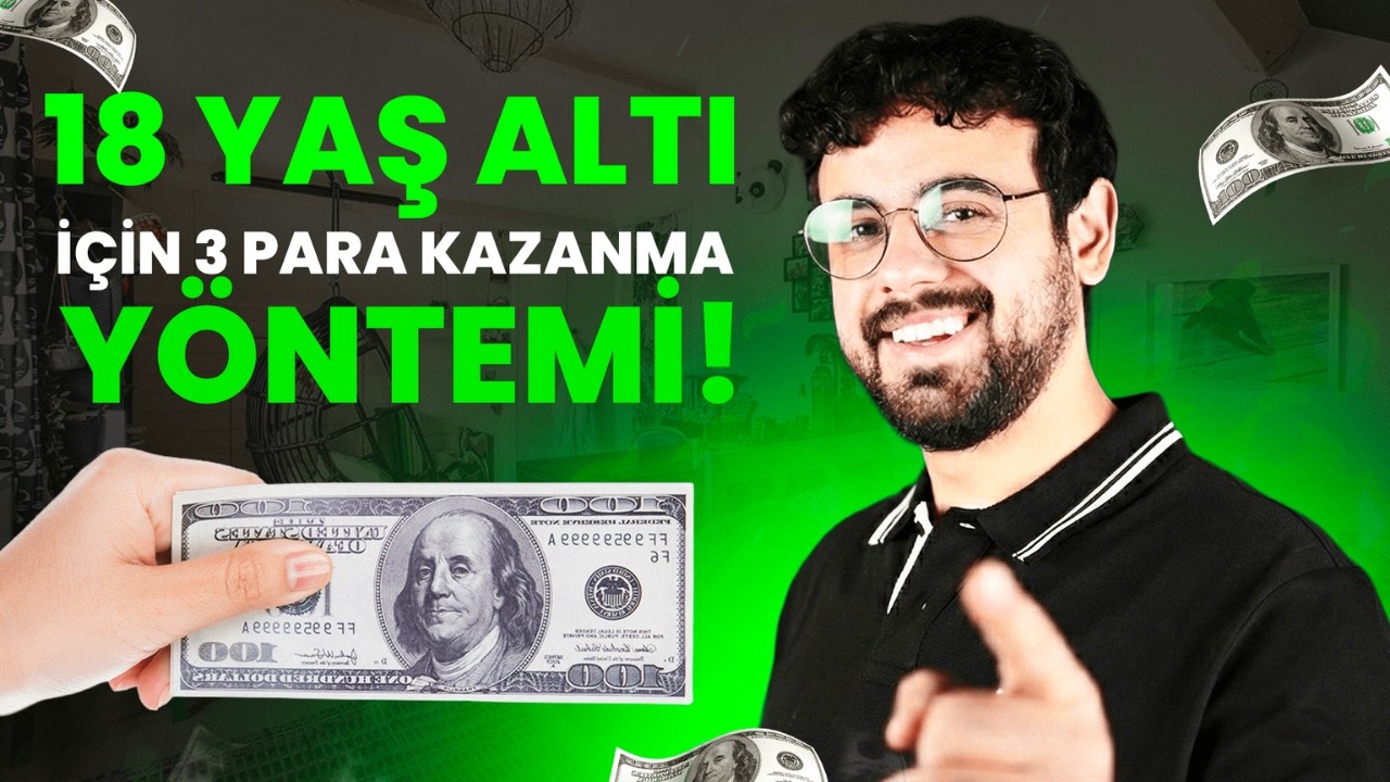 18 YAŞ ALTI İ&Ccedil;İN İNTERNETTEN PARA KAZANMA YOLLARI💰 (3 ADET) - İnternetten Para Kazan 2026