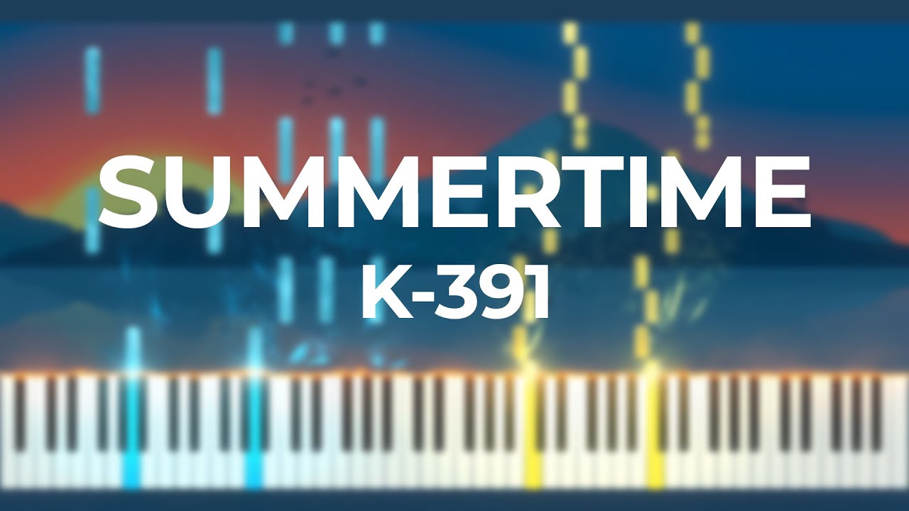 K-391 - Summertime Piano Cover [SHEET + MIDI]