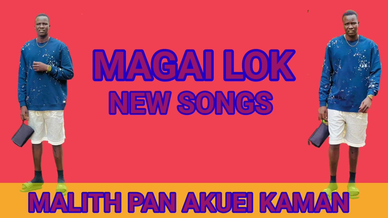 Malith pan akuei kaman by magai lok - south sudan music
