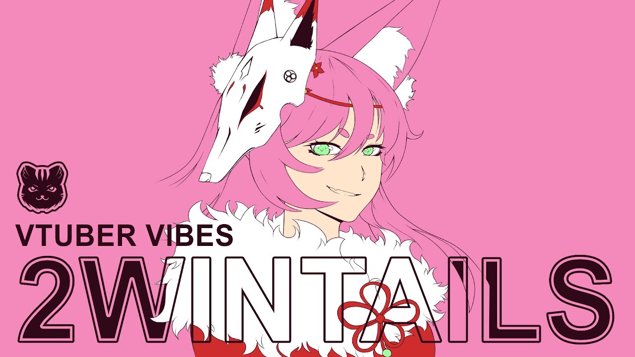 VTUBER VIBES - 2WINTAILS