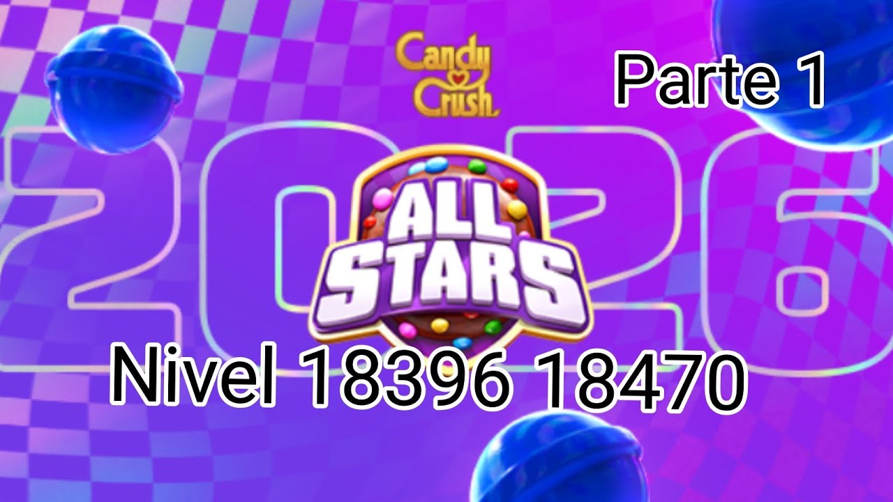 Candy Crush Saga Nivel 18396 - 18470 Renta de la mañana Parte 1 costaleros 🍫🍭🍬