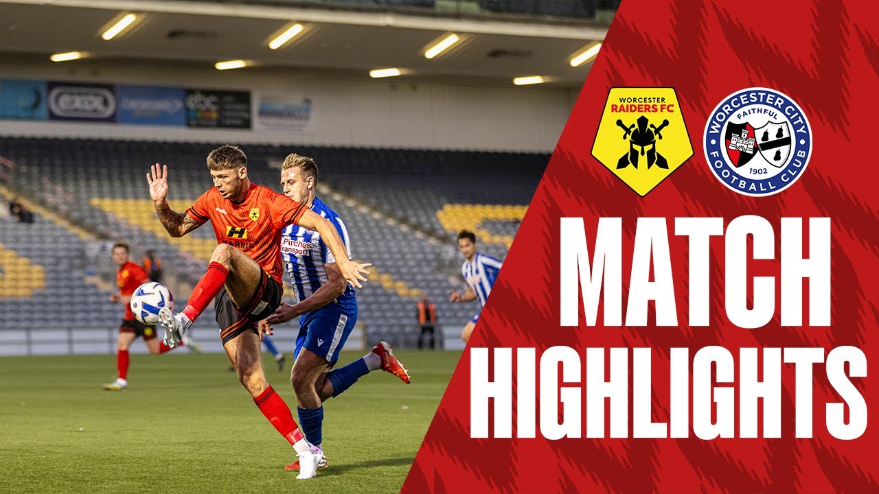 📺 MATCH HIGHLIGHTS | Worcester Raiders 0-1 Worcester City | Wednesday 30th August 2023