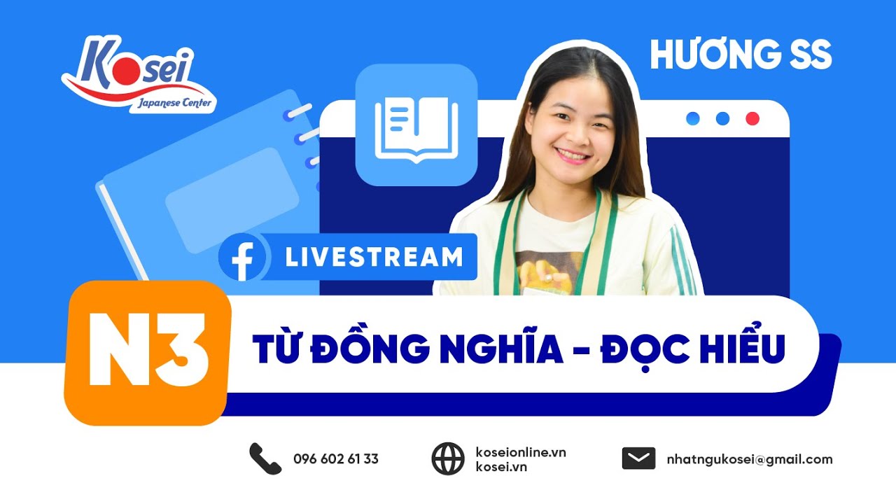 Luyện đề N3 - TỪ ĐỒNG NGHĨA - ĐỌC HIỂU - Trung tâm tiếng Nhật Kosei