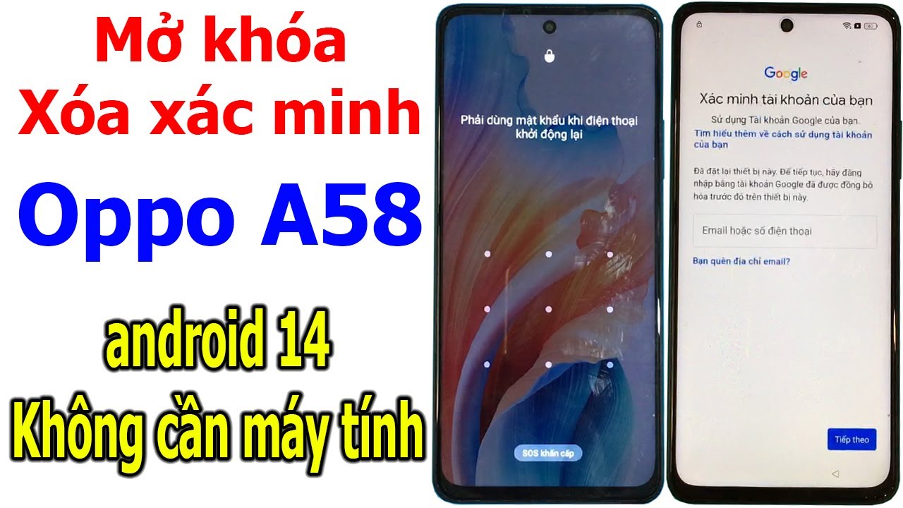 Mở khóa và xóa xác minh tài khoản Google Oppo A58 android 14 khi quên