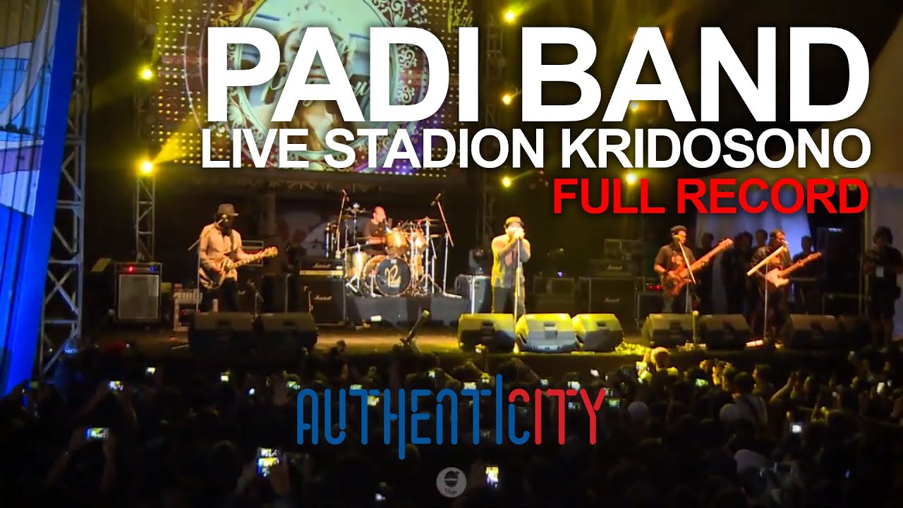 PADI Live at Autenticity Kridosono (FULL KONSER)