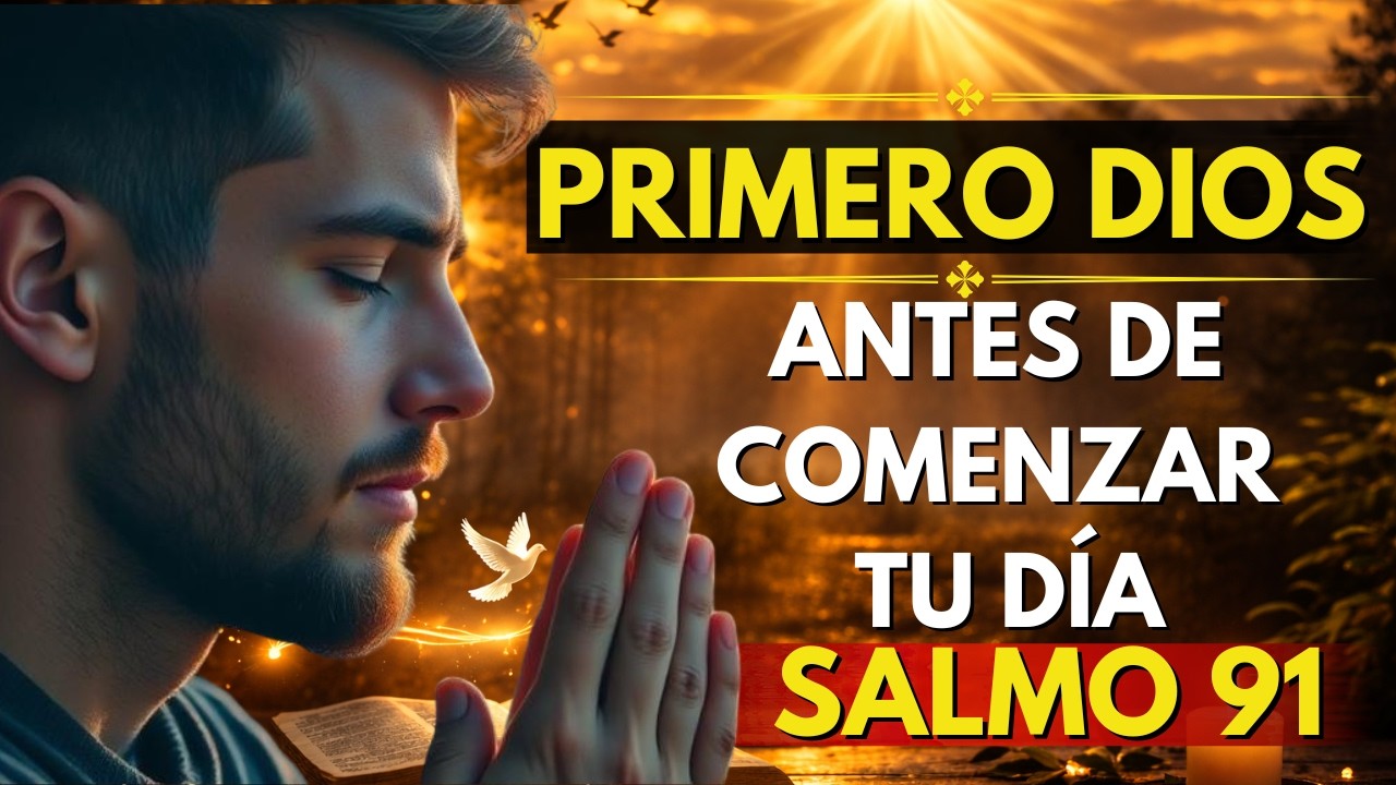 SALMO 91 Oración Poderosa de la Mañana de Protección y Bendición para Hoy | Oración  de la mañana