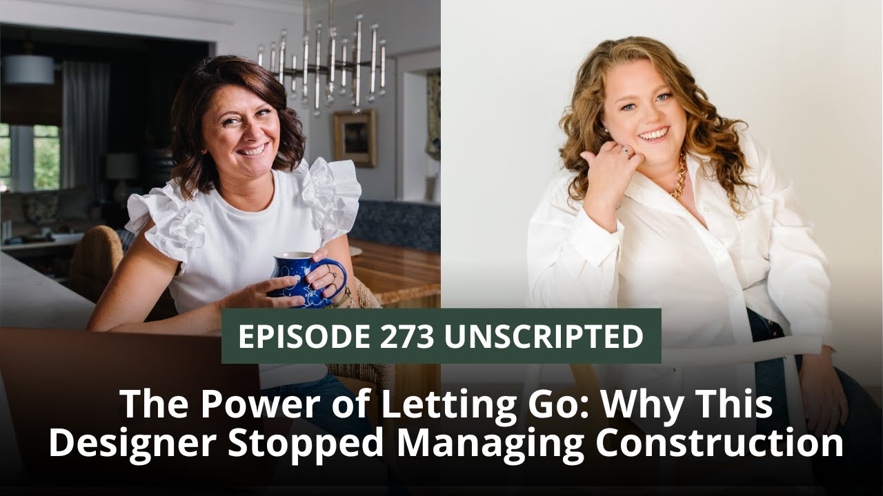 Episode 273 - The Power of Letting Go: Why This Designer Stopped Managing Construction