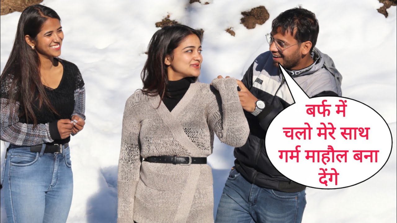 Barf Me Chalo Garm Mahol Bana Denge Prank In Himachal Manali On Cute Girl With Twist By Desi Boy