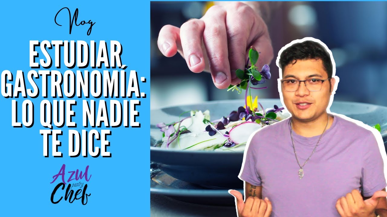 Estudiar Gastronomía: Lo que nadie te dice