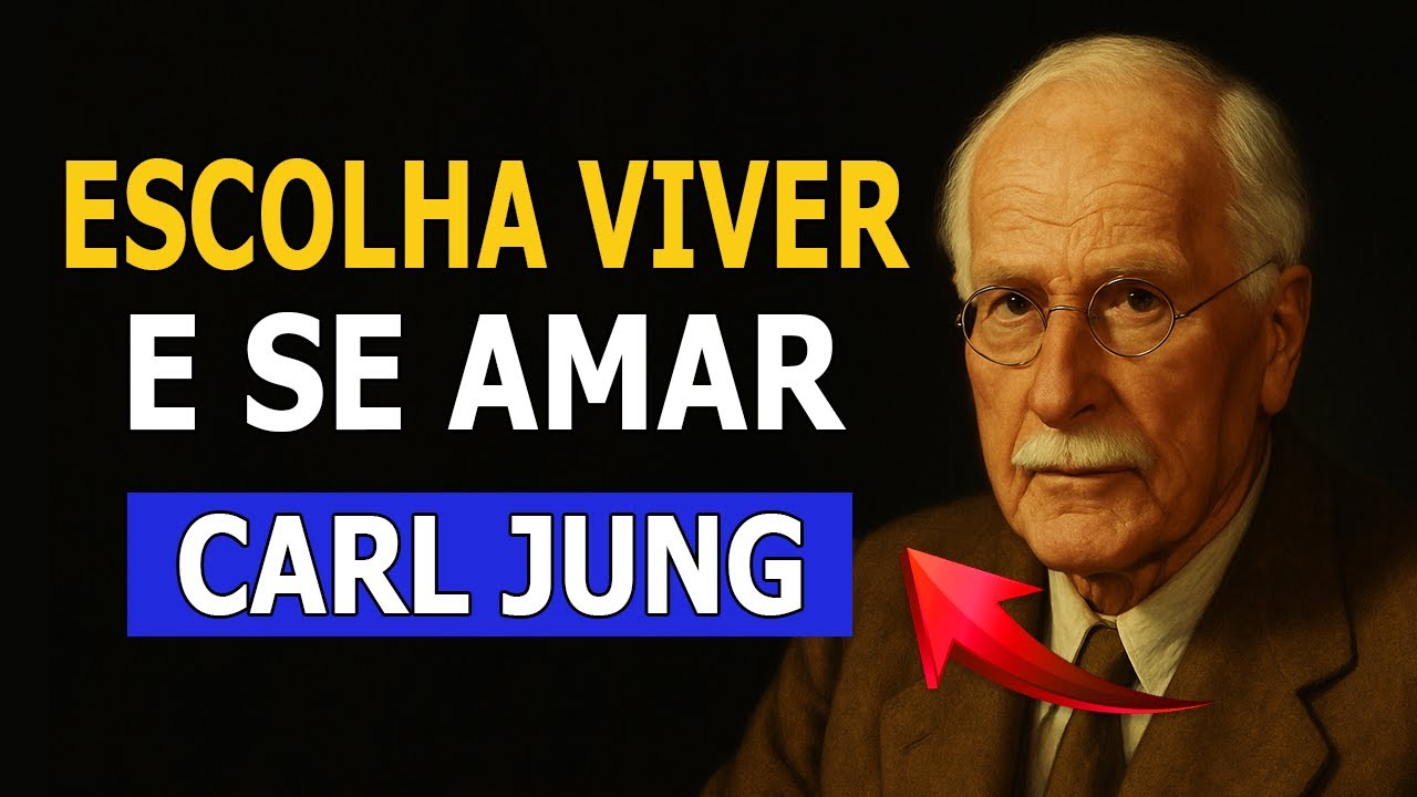 ESCOLHA VIVER E SE AMAR | CARL JUNG