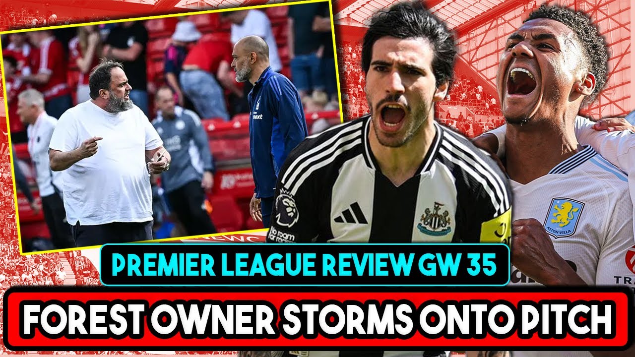 Nottingham Forest Owner Storms Onto Pitch | Huge Wins for Aston Villa & Newcastle United Top 5 Race