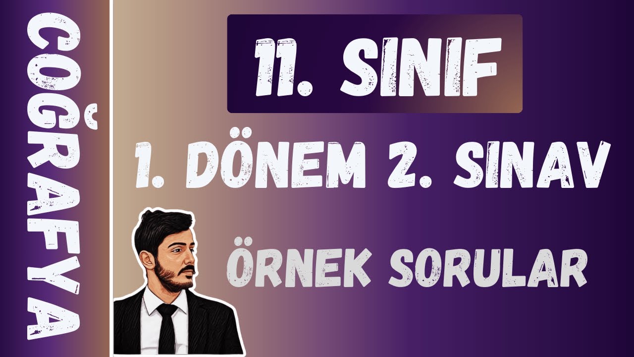 Coğrafya 11. Sınıf  1. Dönem 2. Yazılı Provası | Yeni Müfredat