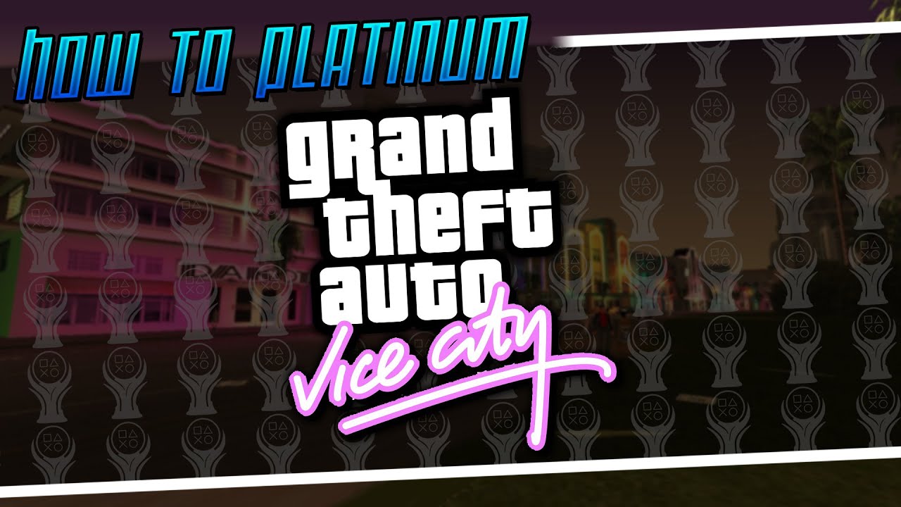 How to Platinum | Grand Theft Auto: Vice City