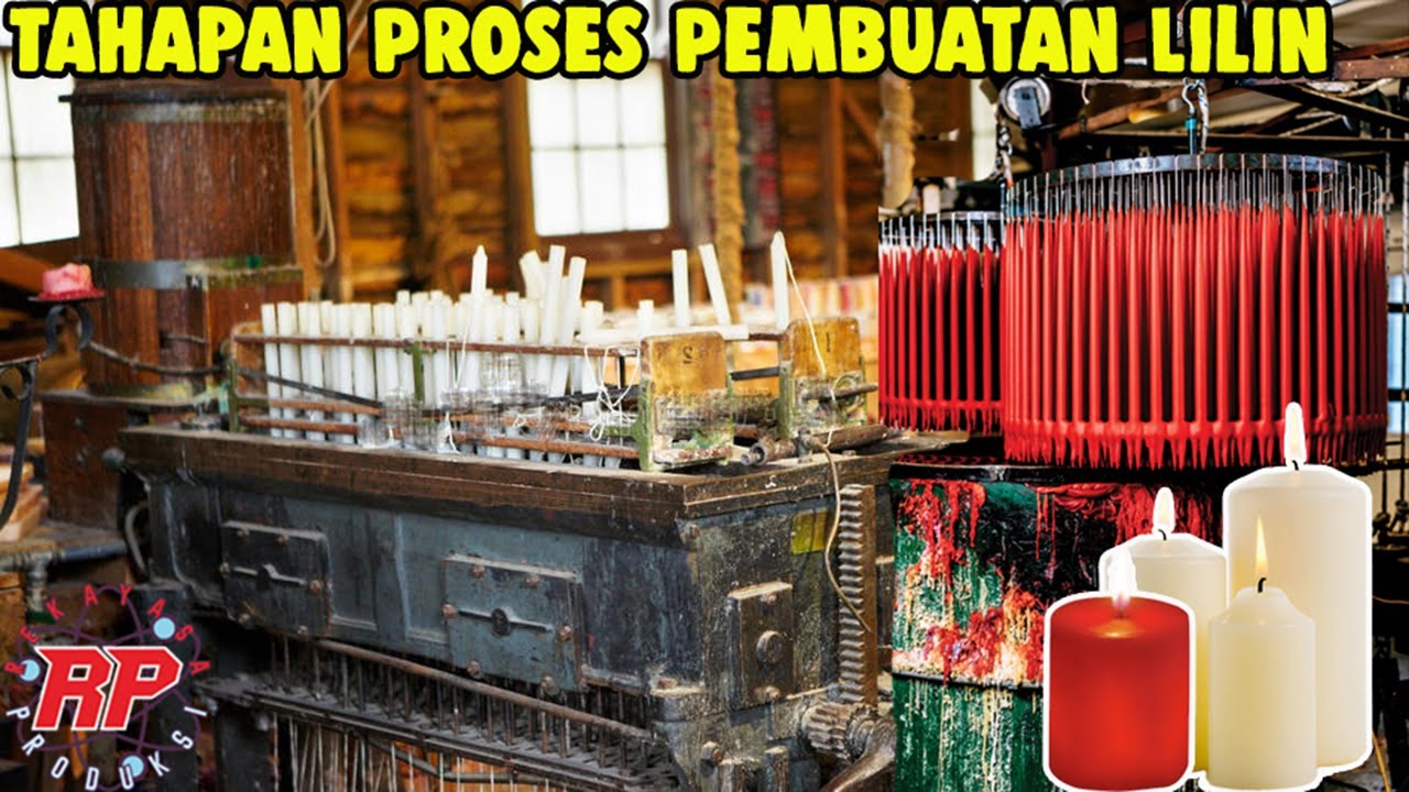 BEGINI TAHAPAN PROSES PEMBUATAN BERBAGAI MACAM LILIN | BAGAIMANA CARA MEMBUAT LILIN