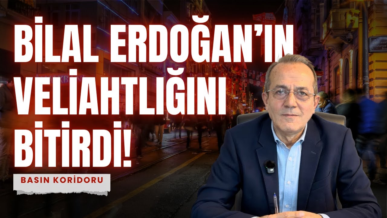 Bilal Erdoğan'ın Veliahtlığı Bitti