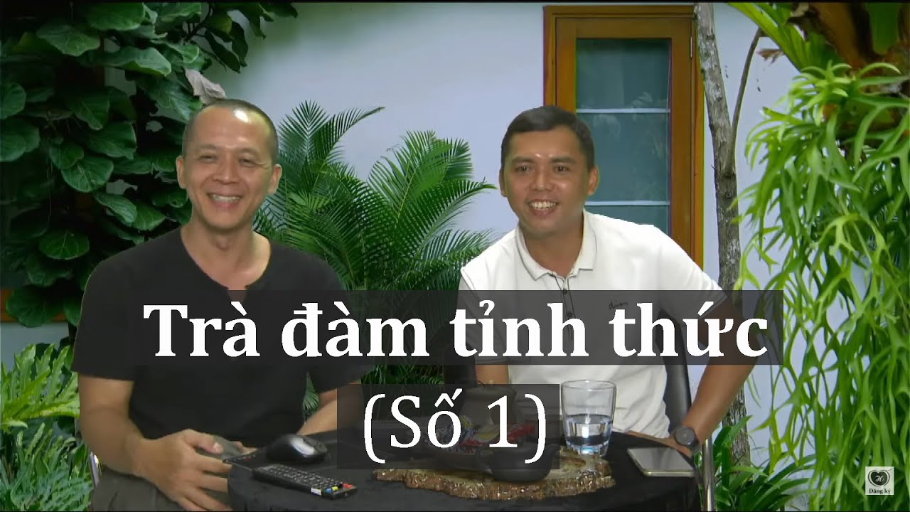 Trà đàm tỉnh thức (số 1)