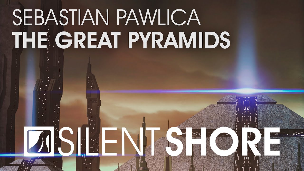 Sebastian Pawlica &ndash; The Great Pyramids [OUT NOW]