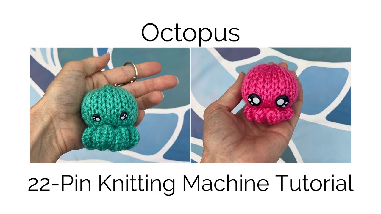 Octopus knitting machine tutorial