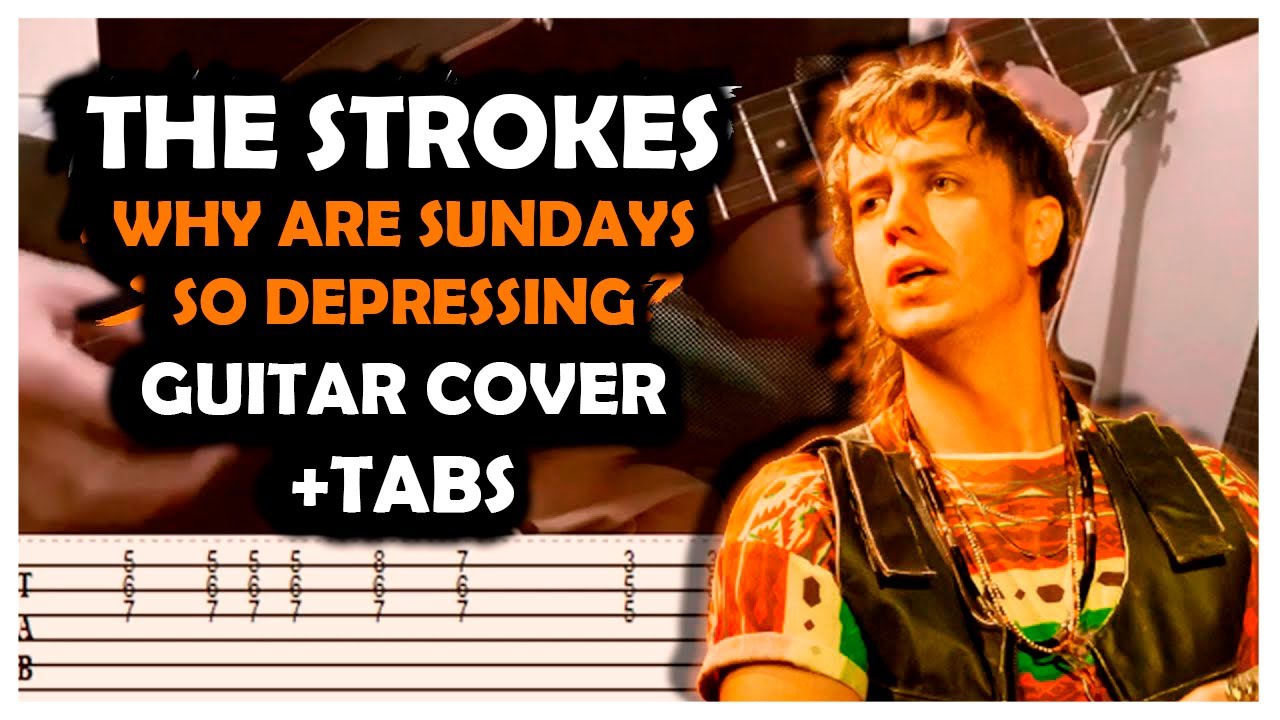 Why Are Sundays So Depressing - The Strokes (Guitar Cover +TABS)
