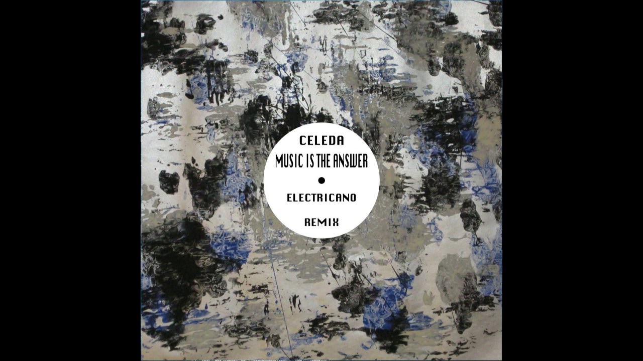 Celeda - Music is the Answer (Electricano Remix)