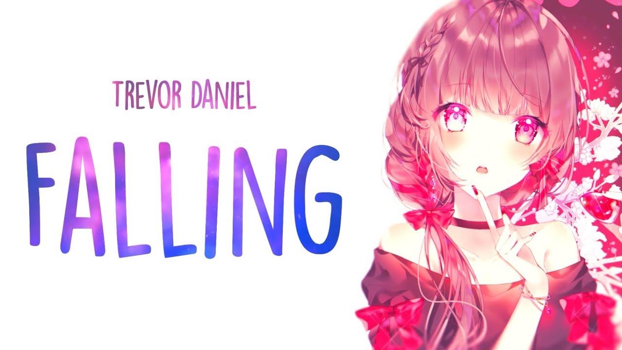 「Nightcore」&rarr; Trevor Daniel - Falling (Lyrics)