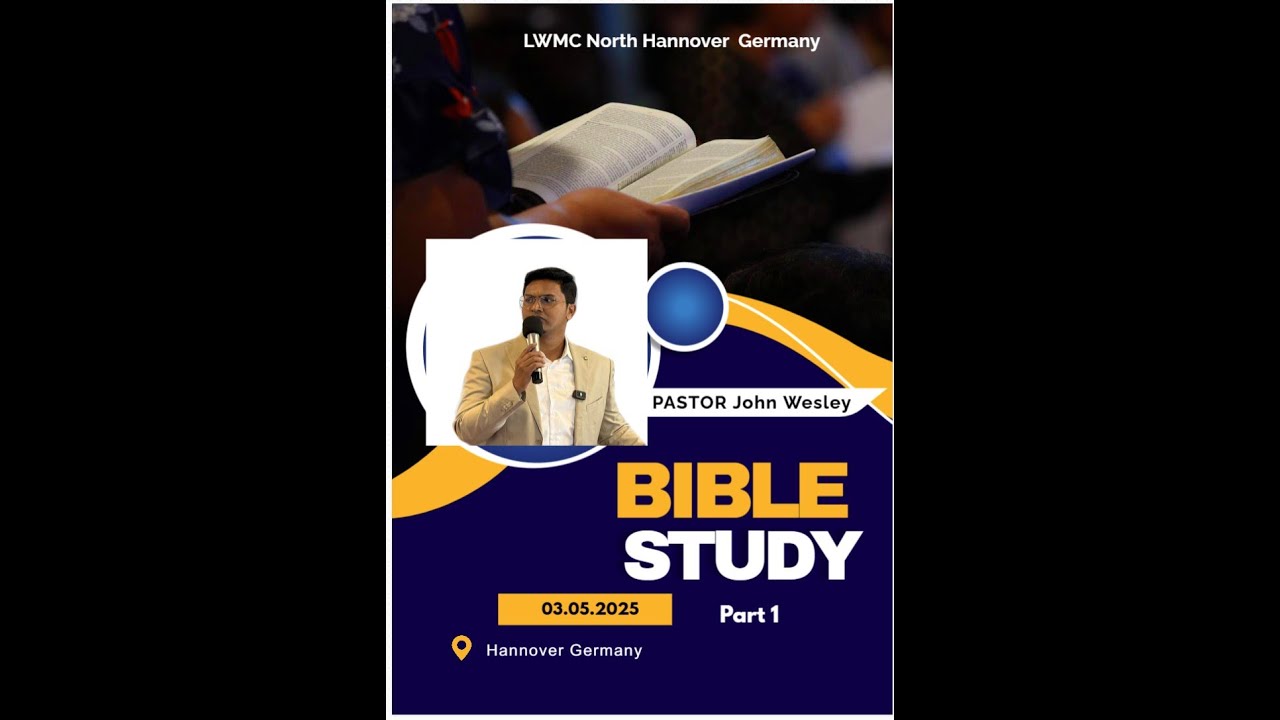 LWMC North Germany - Pastor  John Wesley Bible Study Part 1  03 May 2025