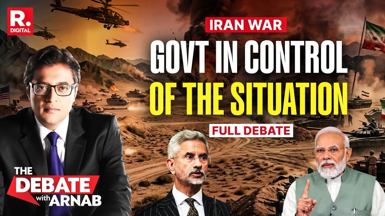 Debate With Arnab: Iran War—Is The Indian Govt. In Control Of The Situation? FULL DEBATE