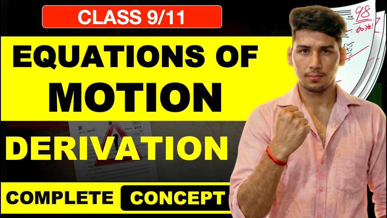 Equations of Motion Derivation | Class 9 & 11 Physics | Complete Concept