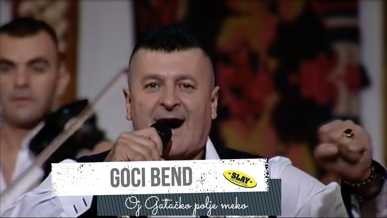 Goci bend -Oj Gatačko polje meko (original-Slay production)
