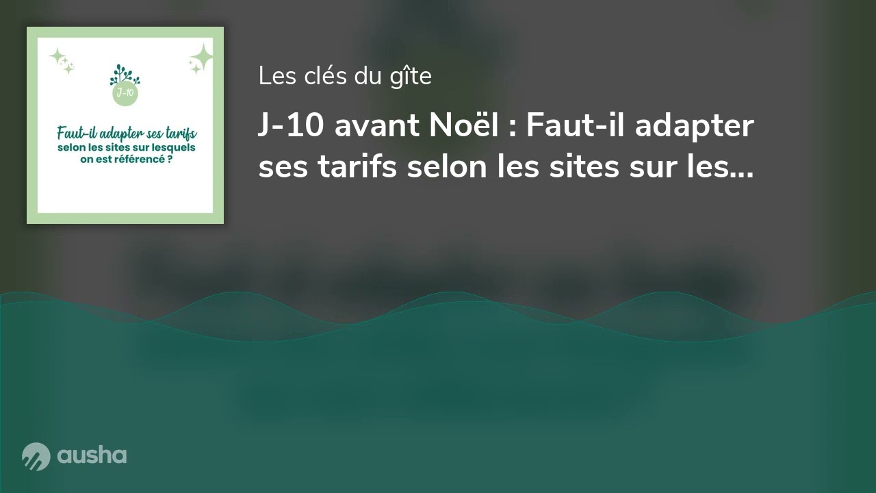 J-10 avant No&euml;l : Faut-il adapter ses tarifs selon les sites sur lesquels on est r&eacute;f&eacute;renc&eacute; ?