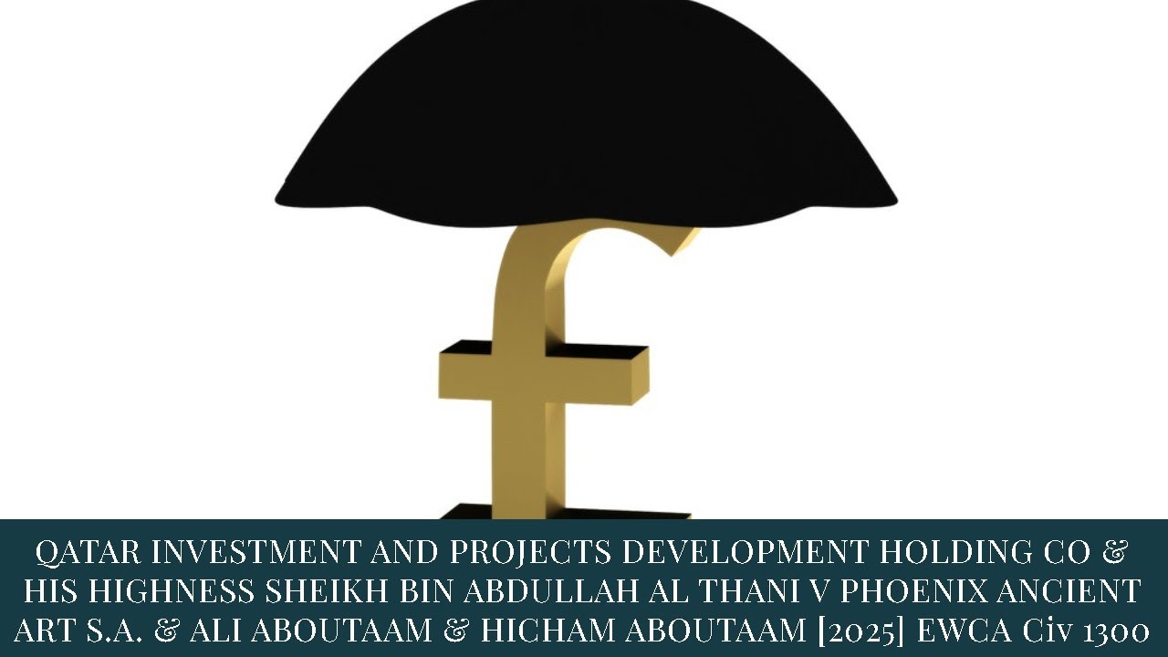 QATAR INV. AND PROJECTS DEV. HOLDING CO & ANOR V PHOENIX ANCIENT ART SA & ORS [2025] EWCA CIV 1300
