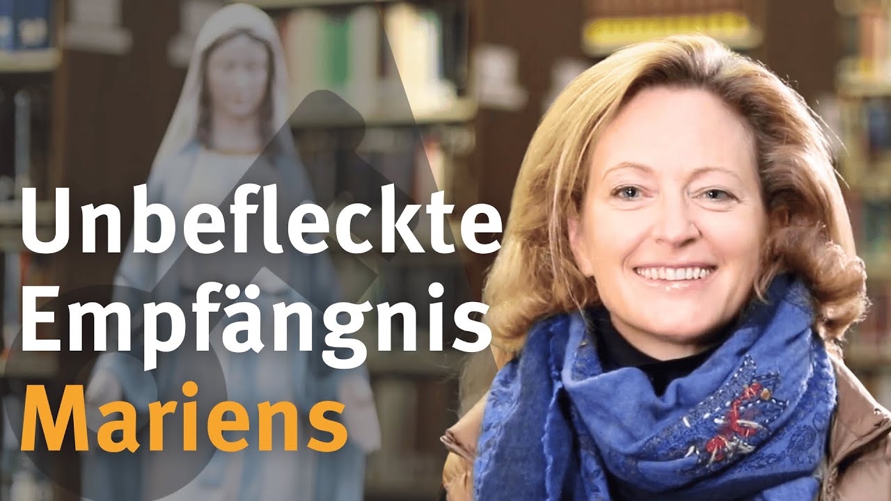 Hochfest der ohne Erbs&uuml;nde empfangenen Jungfrau und Gottesmutter Maria &ndash; Katechese von Dr. Nina Heer