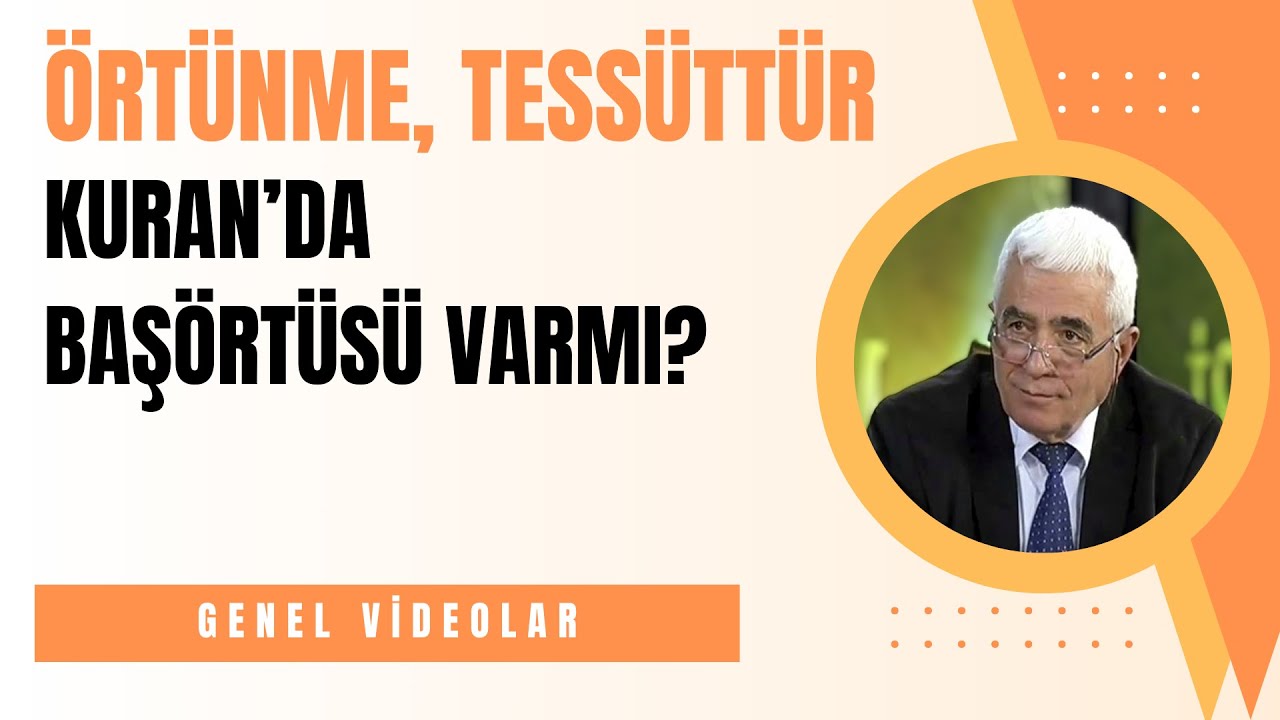 ÖRTÜNME, TESETTÜR NASIL OLMALI ? KURAN'DA BAŞÖRTÜSÜ VAR MI?