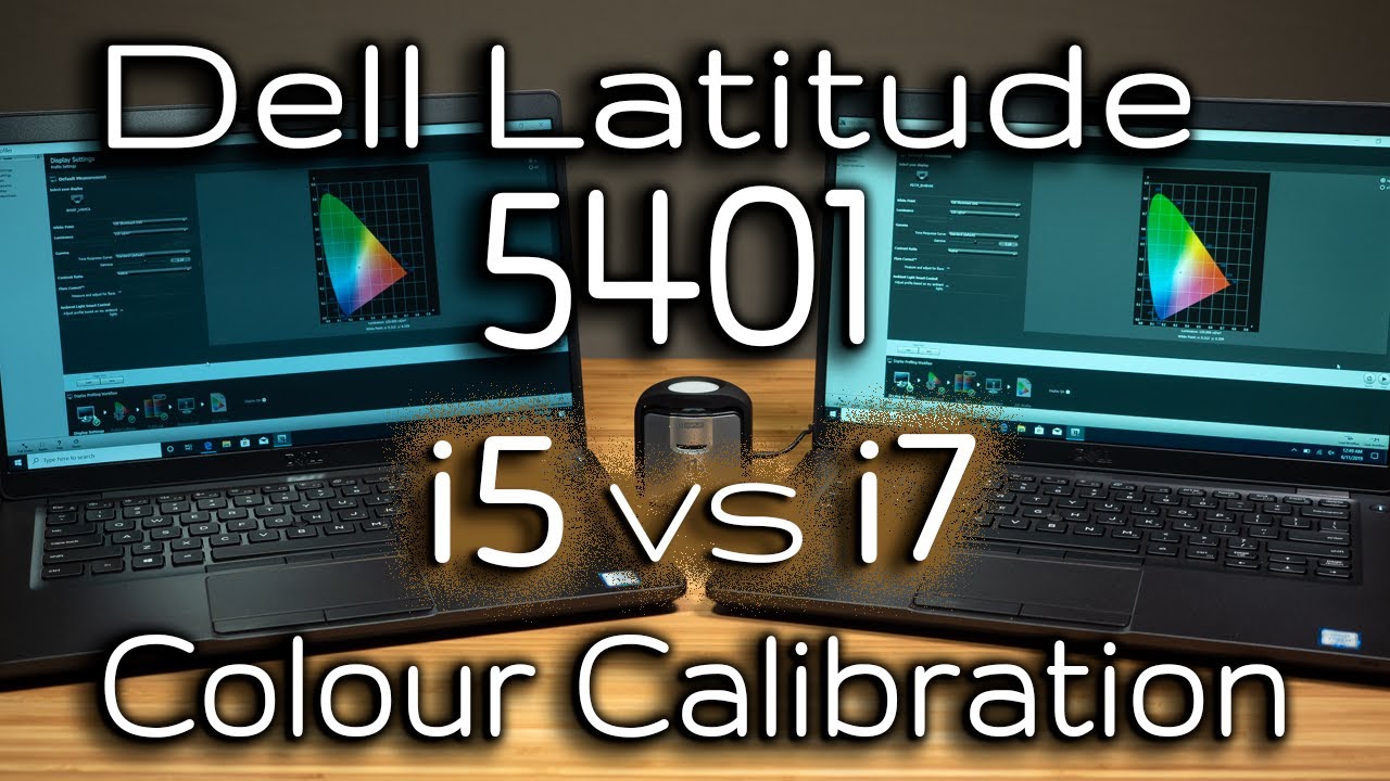 Dell Latitude 5401 i5 and i7 Comparison plus Colour (Color) Calibration