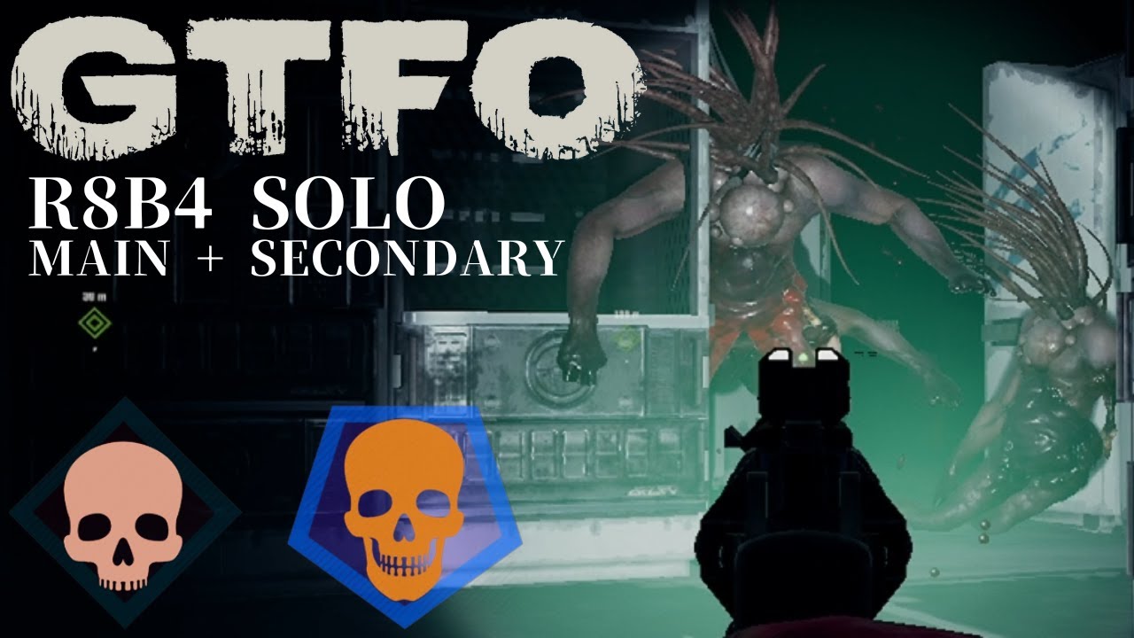 GTFO R8B4(Secondary) Solo 