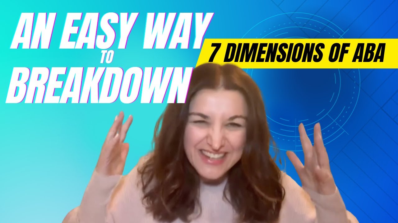 Dana's Do's: How to Easily Break Down the 7 Dimensions of ABA: A-5
