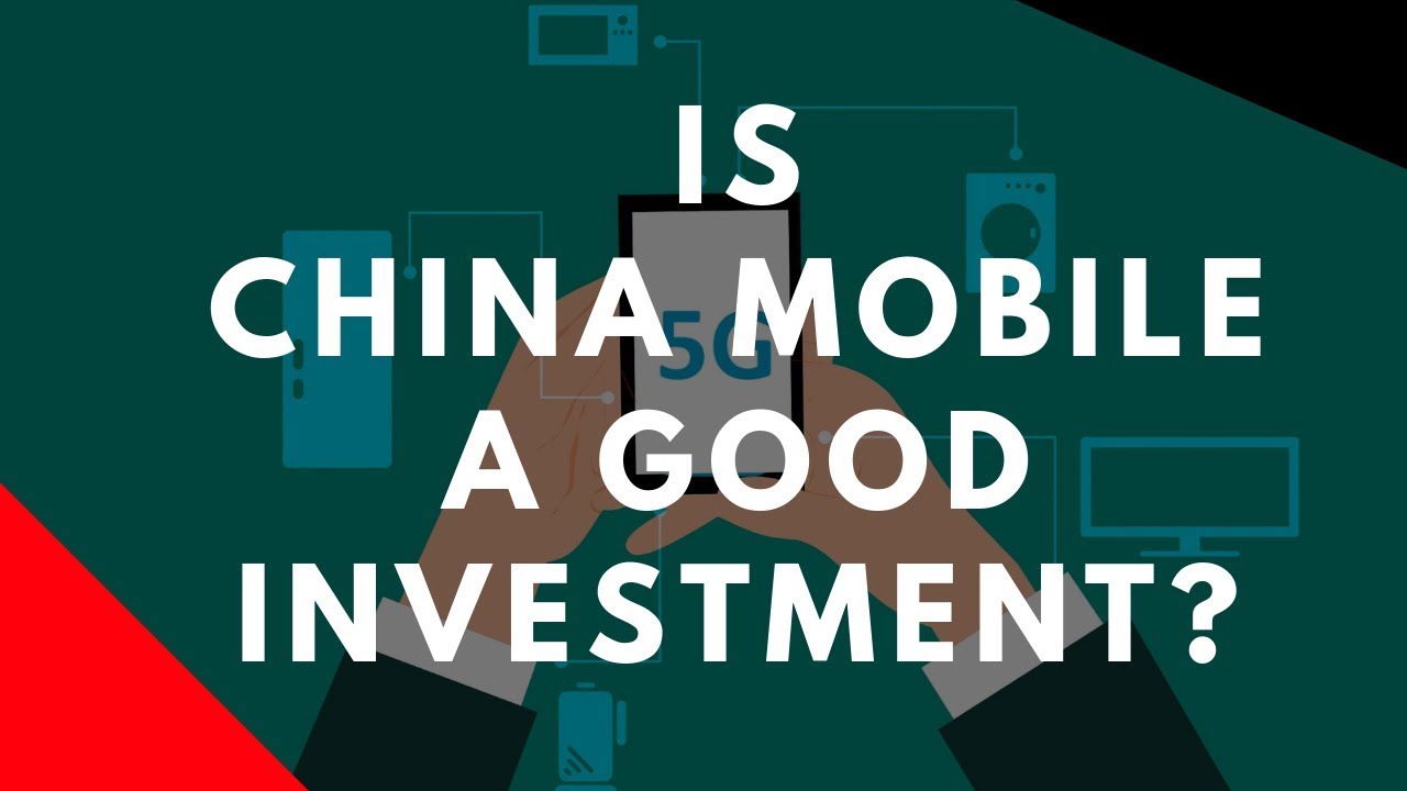 Is China Mobile A Good Investment for You?
