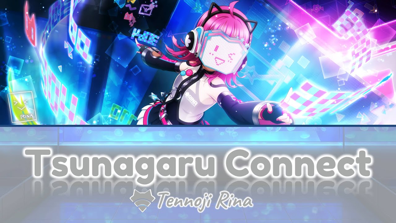 Tennoji Rina - Tsunagaru Connect / ツナガルコネクト (Full, Kanji, Romaji, Eng)