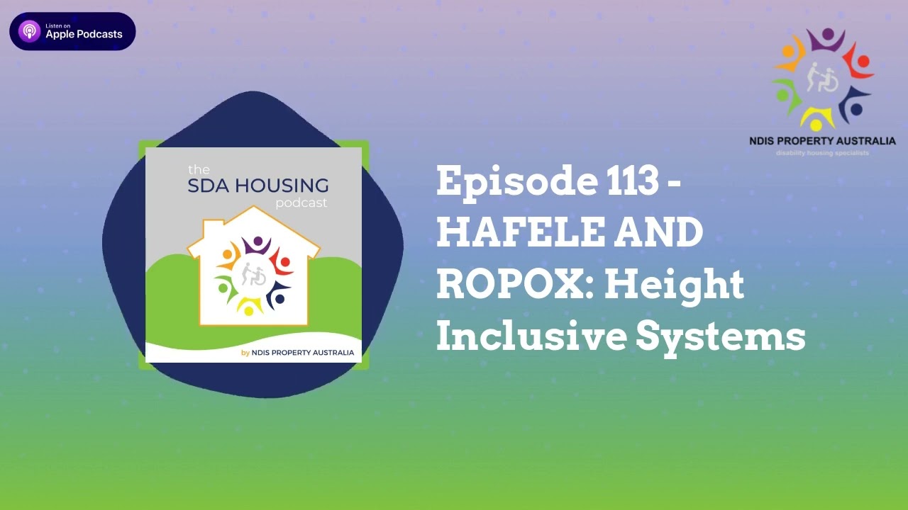Episode 113 - HAFELE AND ROPOX: Height Inclusive Systems | The SDA HOUSING Podcast