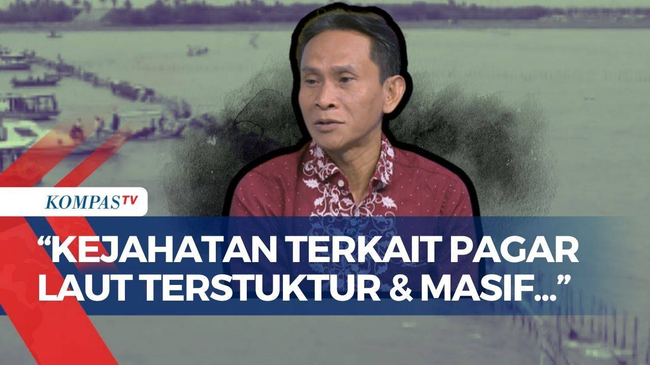 [FULL] Bahas Sertifikat dan Proses Hukum Pagar Laut Ilegal di Tangerang, Walhi: Kejahatan Masif