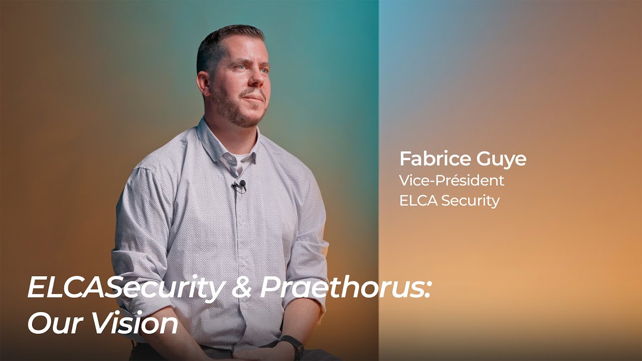 ELCASecurity & Praethorus  - Our vision