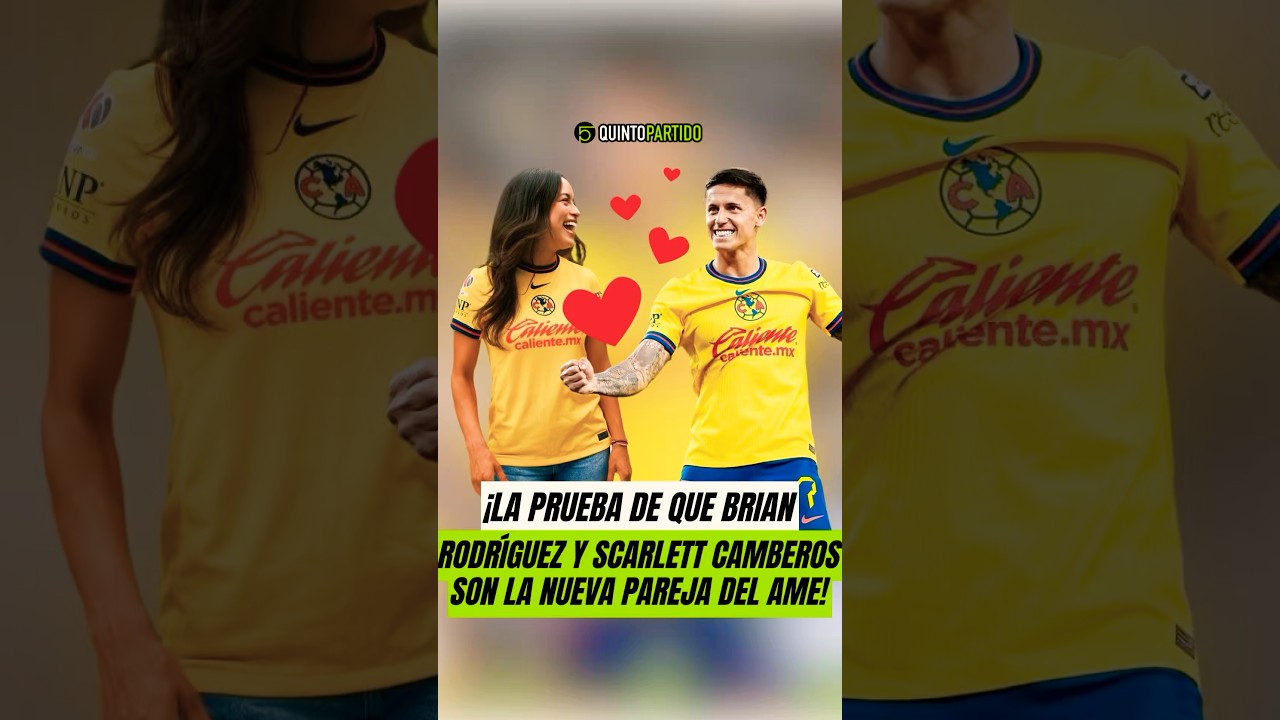 BRIAN RODR&Iacute;GUEZ Y SCARLETT CAMBEROS &iquest;NUEVA PAREJA? #ligamx #ligamxfemenil #clubamerica #america