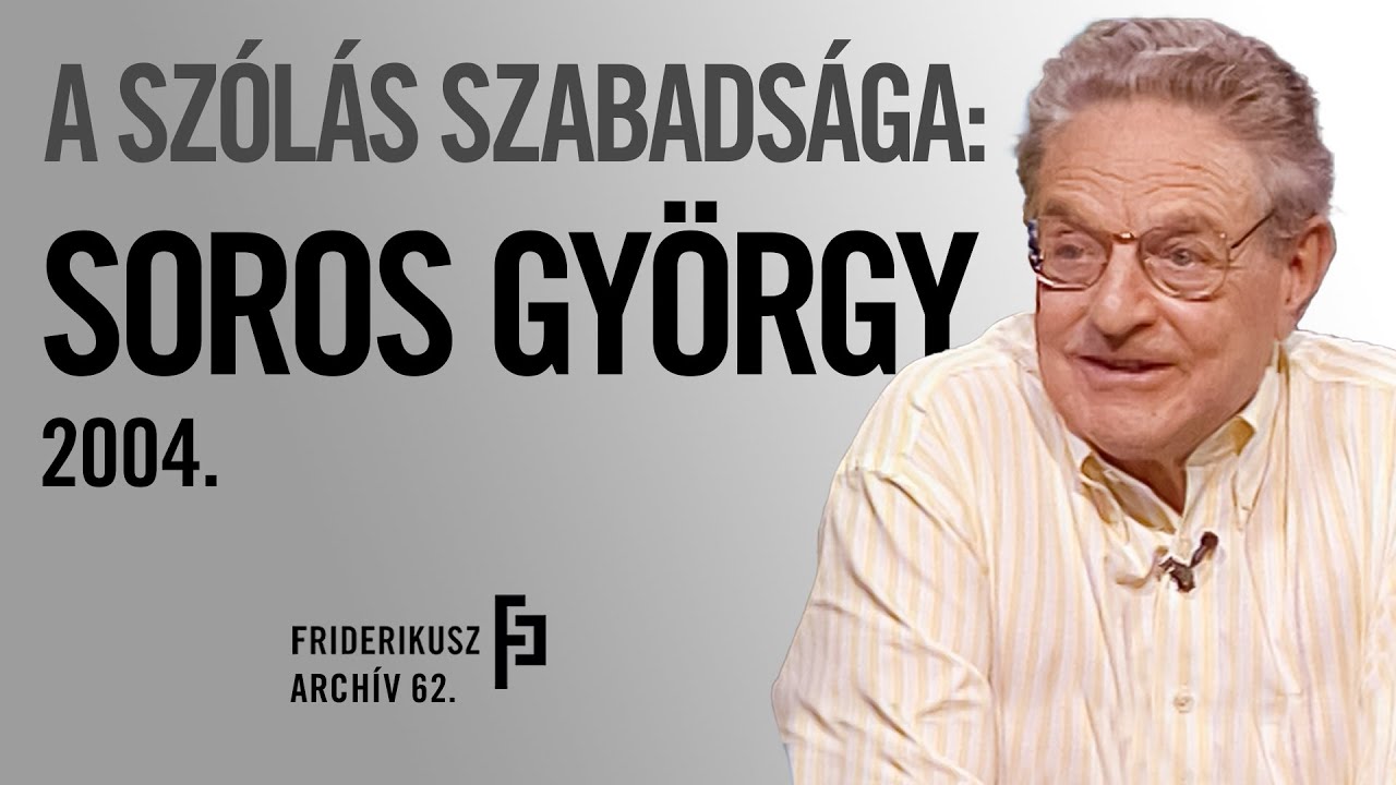 A SZÓLÁS SZABADSÁGA: INTERJÚ SOROS GYÖRGGYEL, 2004. /// Friderikusz Archív 62.