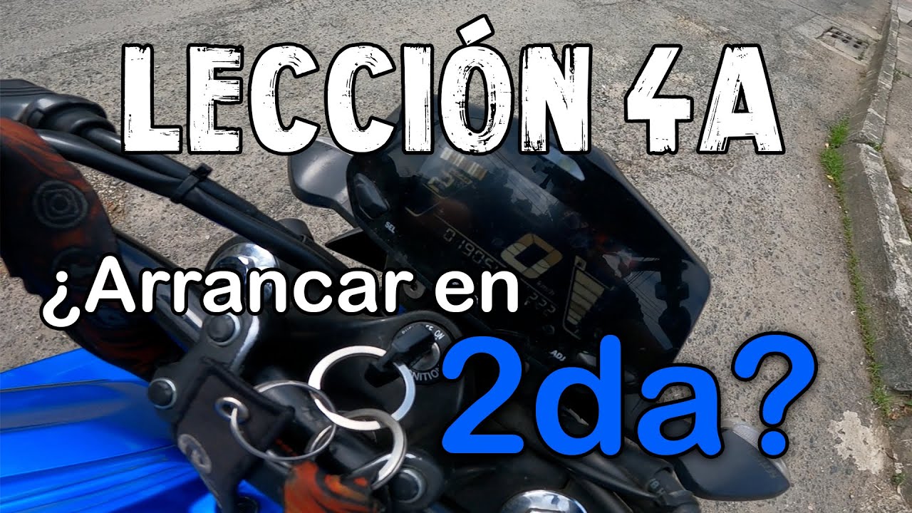 ¿Se puede arrancar con marchas más ALTAS (2da, 3ra, etc)? APRENDE A MANEJAR MOTO FÁCIL | Lección 4A